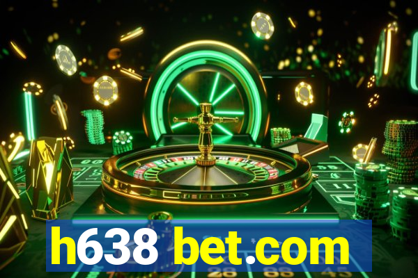 h638 bet.com